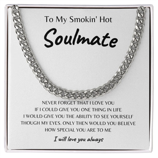 To My Smokin' Hot Soulmate chain wt